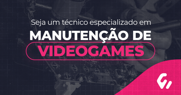 Conheça o Curso de Assistência Técnica de Vídeo Games da